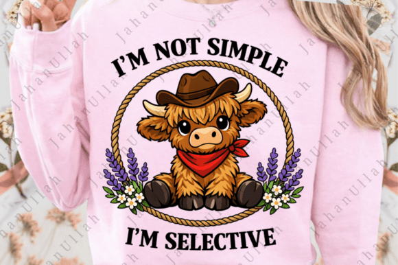 Download I'm Not Simple I'm Selective Highland - Premium Resources